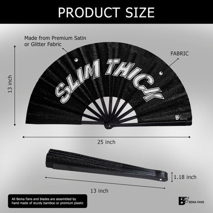 Slim Thick - Black Satin Bema Fan